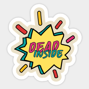 Dead inside Sticker